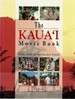 The Kaua'I Movie Book: Films Made on the Garden Island