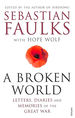 A Broken World: Letters, Diaries and Memories of the Great War