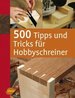 500 Tipps Und Tricks Fr Hobbyschreiner-[Gebundene Ausgabe] Von Stuart Lawson