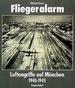 Fliegeralarm. Luftangriffe Auf Mnchen 1940-1945 Eine Verffentlichung Des Stadtarchivs Mnchen [Gebundene Ausgabe] Richard Bauer (Autor)