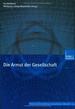 Die Armut Der Gesellschaft Von Eva Barlsius Und Wolfgang Ludwig-Mayerhofer Seit Den 80er Jahren Wird in Politik Und Wissenschaft Kontrovers Diskutiert, Ob Die Zahl Der Armen Dramatisch Wchst Und Ob Armut Zu Sozialer Ausgrenzung Fhrt. Nachdem Eine...