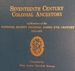 Seventeenth Century Colonial Ancestors of Members of the National Society Colonial Dames XVII Century, 1915-1975