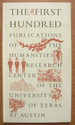 The First Hundred Publications of the Humanities Research Center of the University of Texas at Austin