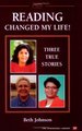 Reading Changed My Life! : Three True Stories