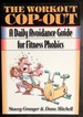 The Workout Cop-Out: a Daily Avoidance Guide for Fitness Phobics