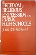 The Freedom of Religious Expression in the Public High Schools
