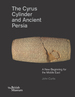 The Cyrus Cylinder and Ancient Persia: a New Beginning for the Middle East