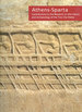 Athens-Sparta: Contributions to the Research on the History and Archaeology of the Two City-States. Proceedings of the International Conference Held...Cultural Center on Saturday, April 21, 2007