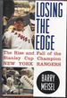 Losing the Edge: the Rise and Fall of the Stanley Cup Champion New York Rangers