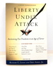 Liberty Under Attack: Reclaiming Our Freedoms in an Age of Terror