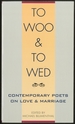 To Woo & to Wed: Contemporary Poets on Love & Marriage