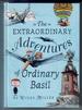 The Extraordinary Adventures of Ordinary Basil