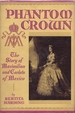 Phantom Crown: The Story of Maximilian and Carlota of Mexico