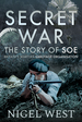 Secret War: the Story of Soe-Britain's Wartime Sabotage Organisation