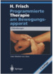 Programmierte Therapie Am Bewegungsapparat. Chirotherapie, Osteopathie, Physiotherapie [Gebundene Ausgabe] Von Herbert Frisch (Autor)