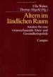 Altern Im Lndlichen Raum: Anstze Fr Eine Vorausschauende Alten-Und Gesundheitspolitik Sozialwissenschaften Soziologie Spezielle Soziologien Altenpolitik Gerontologie Gesundheitspolitik Politikwissenschaft Staatslehre Politische Verwaltung...