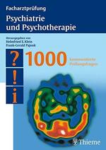 Facharztprfung Psychiatrie Und Psychotherapie: 1000 Kommentierte Prfungsfragen Reihe, Facharztprfungsreih Von Helmfried E. Klein (Herausgeber), Frank-Gerald Bernhard Pajonk (Herausgeber), Manfred Ackenheil-Erben (Mitwirkende), Michaela Amering...