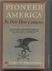 Pioneer America: Its First Three Centuries