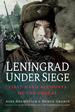 Leningrad Under Siege: First-Hand Accounts of the Ordeal