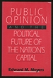 Public Opinion and the Political Future of the Nation's Capital