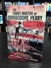 The Court-Martial of Commodore Perry