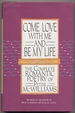 Come Love With Me and Be My Life: the Complete Romantic Poetry of Peter McWilliams