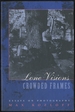 Lone Visions, Crowded Frames: Essays on Photography