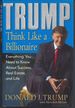 Trump: Think Like a Billionaire: Everything You Need to Know About Success, Real Estate, and Life