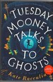 Tuesday Mooney Talks to Ghosts