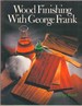 Wood Finishing With George Frank