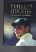 Phillip Hughes-the Official Biography