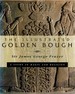 The Illustrated Golden Bough: a Study in Magic and Religion