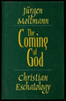 The Coming of God: Christian Eschatology