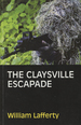 The Claysville Escapade: a Sam Budda and Nick Savarese Novel; Steel City I.