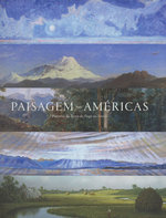 Paisagem Nas Americas: Pinturas Da Terra Do Fogo Ao Artico