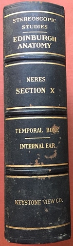Stereoscopic Studies of Anatomy Prepared Under the Authority of the University of Edinburgh: Section X (10): Temporal Bone, Internal Ear