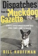 Dispatches From the Muckdog Gazette: a Mostly Affectionate Account of a Small Town's Fight to Survive