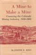 A Mine to Make a Mine: Financing the Colorado Mining Industry, 1959-1902
