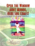 Open the Window Aunt Minnie, Here She Comes! a Song Cycle About Baseball