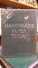 Handmade Paper Today: a Worldwide Survey of Mills, Papers, Techniques and Uses