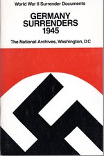World War II surrender documents. Germany surrenders, 1945.