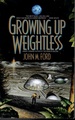 Growing Up Weightless