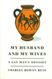 My Husband and My Wives: a Gay Man's Odyssey