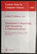 Quantum Computing and Quantum Communications: First Nasa International Conference, Qcqc '98, Palm Springs, California, Usa, February 17-20, 1998, Selected Papers (Lecture Notes in Computer Science)