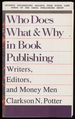 Who Does What and Why in Book Publishing