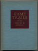 Game Trails From Alaska to Africa