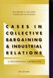 Cases in Collective Bargaining & Industrial Relations: a Decisional Approach