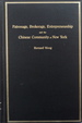 Patronage, Brokerage, Entrepreneurship, and the Chinese Community of New York