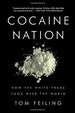 Cocaine Nation: How the White Trade Took Over the World