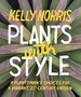 Plants With Style: a Plantsman's Choices for a Vibrant, 21st-Century Garden